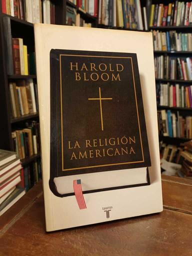 La religión americana - Harold Bloom