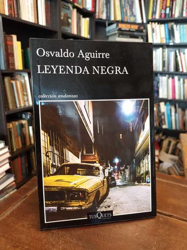 Leyenda negra - Osvaldo Aguirre