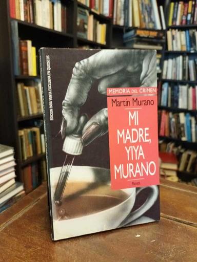 Mi madre, Yiya Murano - Martín Murano