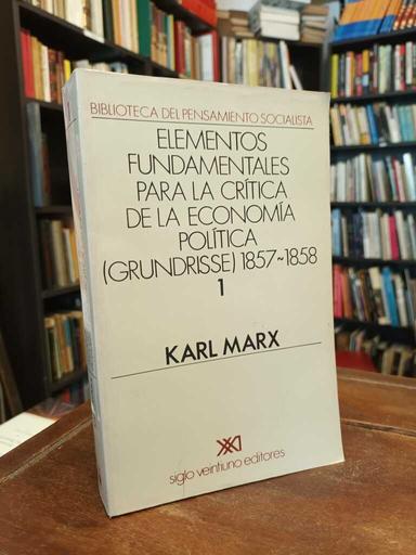 Elementos fundamentales para la crítica de la economía política 1 - Karl Marx