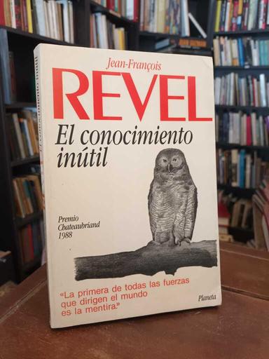 El conocimiento inútil - Jean-François Revel