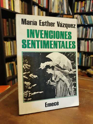 Invenciones sentimentales - María Esther Vázquez