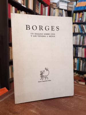 Un diálogo sobre cine y los venidos a menos - Jorge Luis Borges