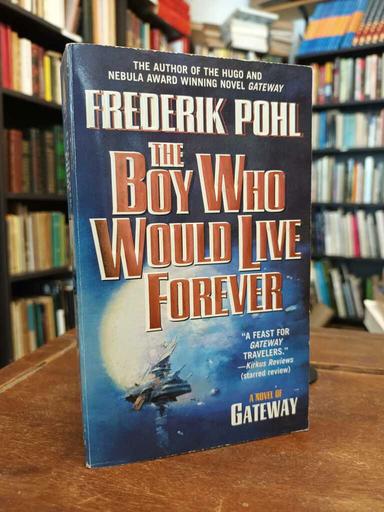 The Boy Who Would Live Forever - Frederik Pohl