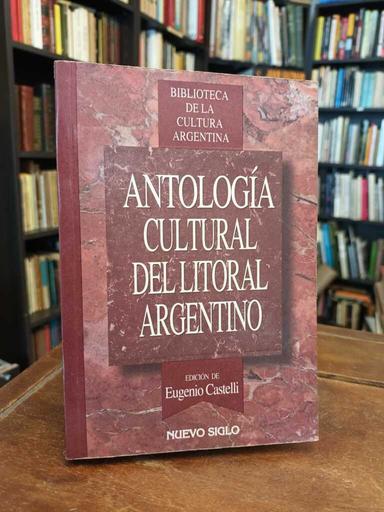 Antología cultural del Litoral Argentino - Eugenio P. Castelli