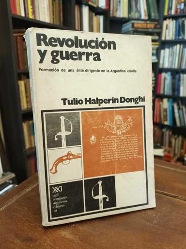 Revolución y guerra - Tulio Halperin Donghi