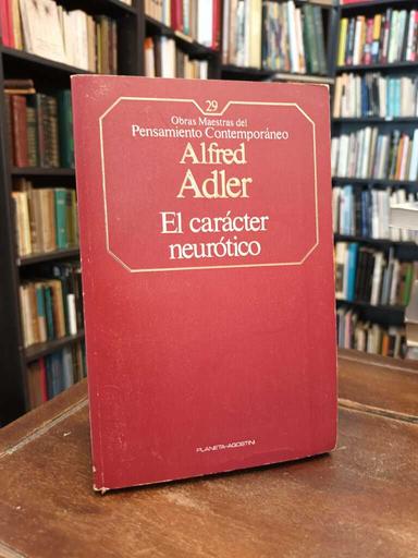 El carácter neurótico - Alfred Adler