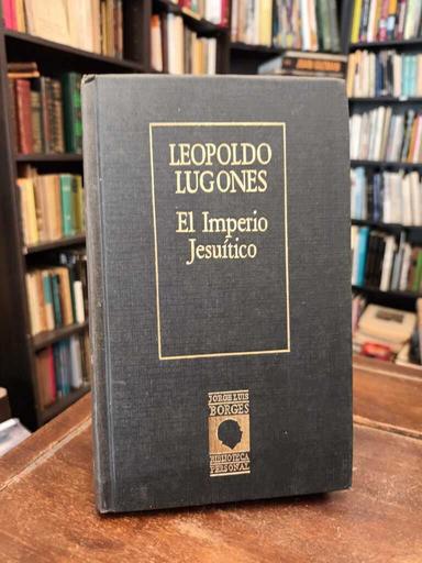 El Imperio jesuítico - Leopoldo Lugones