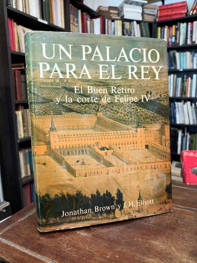 Un palacio para el Rey - Jonathan Brown · J. H. Elliott