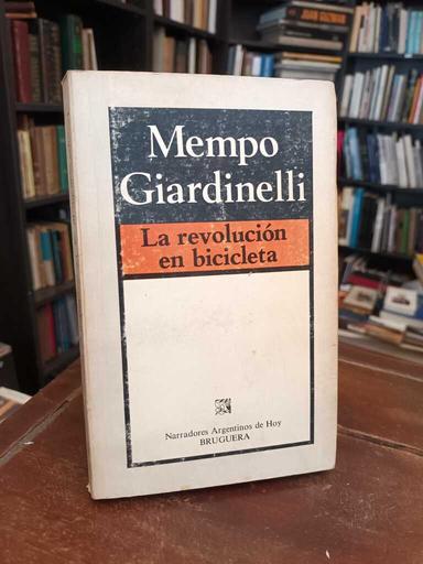 La revolución en bicicleta - Mempo Giardinelli