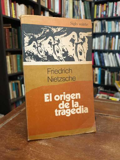El origen de la tragedia - Friedrich Nietzsche