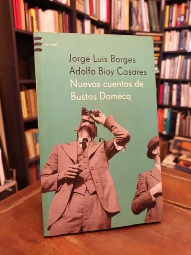 Nuevos cuentos de Bustos Domecq - Jorge Luis Borges · Adolfo Bioy Casares