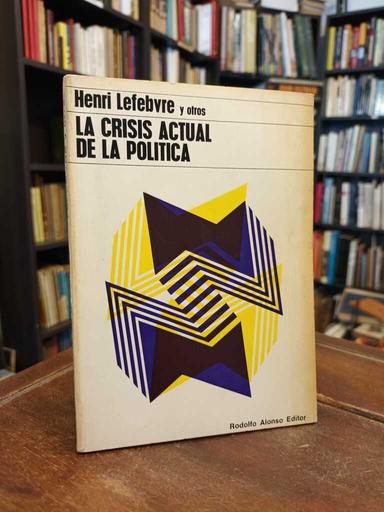 La crisis actual de la política - Henri Lefebvre