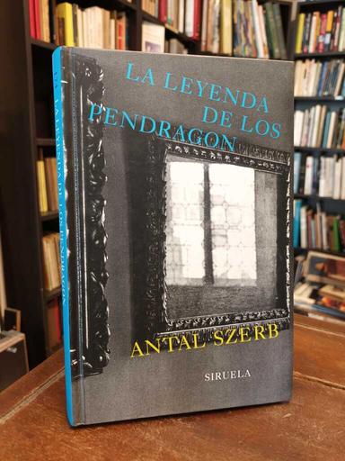 La leyenda de los Pendragón - Antal Szerb