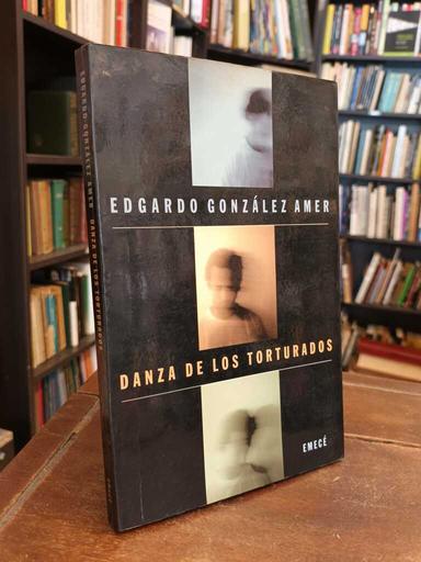 Danza de los torturados - Edgardo González Amer