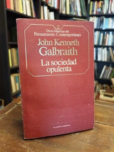 La sociedad opulenta - John Kenneth Galbraith