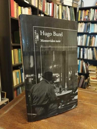 Montevideo Noir - Hugo Burel