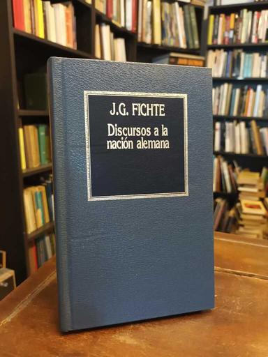 Discursos a la nación alemana - Johann Gottlieb Fichte