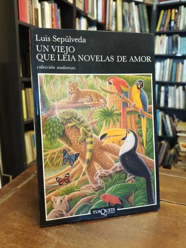 Un viejo que leía novelas de amor - Luis Sepúlveda