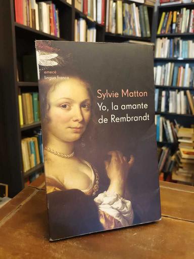 Yo, la amante de Rembrandt - Sylvie Matton