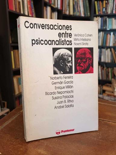 Conversaciones entre psicoanalistas - Verónica Cohen · Mirta Intelisano · Noemí Sirota