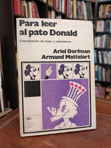 Para leer al Pato Donald - Ariel Dorfman · Armand Mattelart