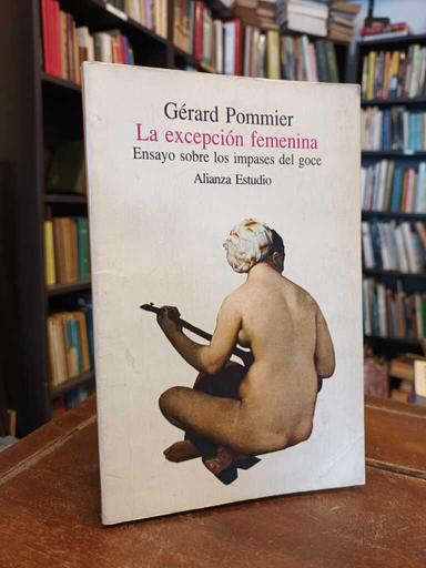 La excepción femenina - Gérard Pommier