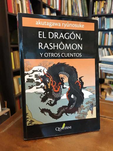 El Dragón, Rashômon y otros cuentos - Ryūnosuke Akutagawa