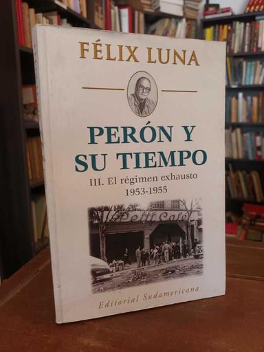 Péron y su tiempo III - Félix Luna