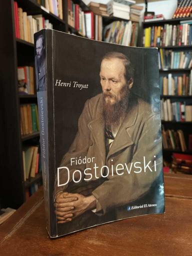 Fiódor Dostoievski - Henri Troyat
