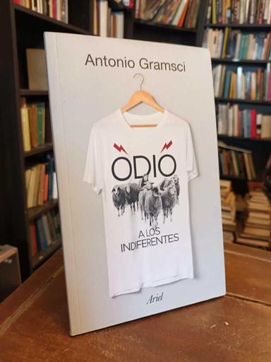 Odio a los indiferentes - Antonio Gramsci