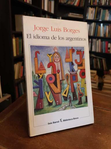 El idioma de los argentinos - Jorge Luis Borges
