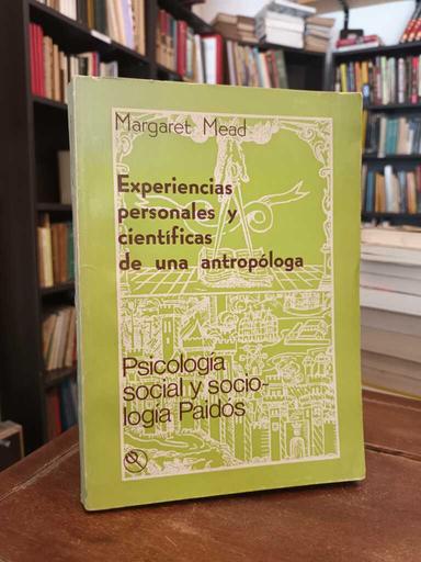 Experiencias personales y científicas de una antropóloga - Margaret Mead