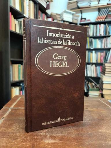 Introducción a la historia de la filosofía - Georg Wilhelm Friedrich Hegel