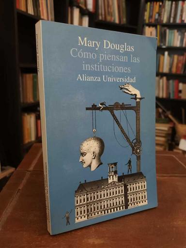 Cómo piensan las instituciones - Mary Douglas