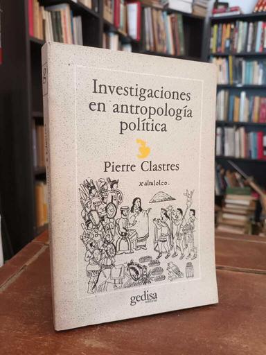 Investigaciones en antropología política - Pierre Clastres