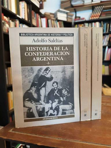 Historia de la Confederación Argentina - Adolfo Saldías