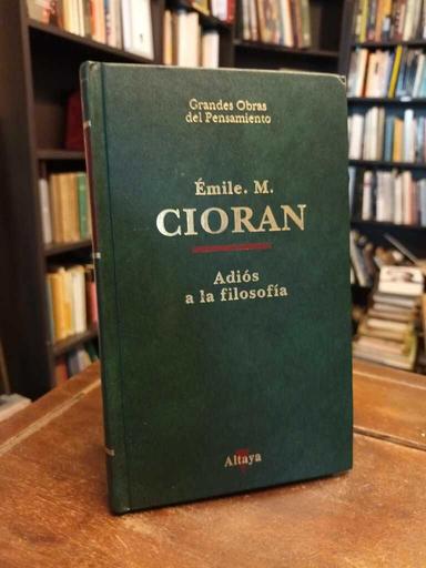 Adiós a la filosofía - E. M. Cioran