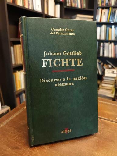 Discurso a la nación alemana - Johann Gottlieb Fichte