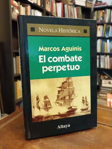 El combate perpetuo - Marcos Aguinis