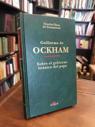Sobre el gobierno tiránico del papa - Guillermo de Ockham