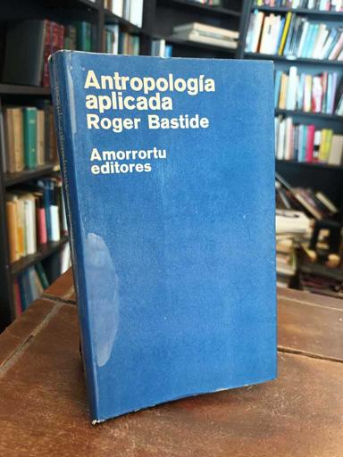Antropología aplicada - Roger Bastide
