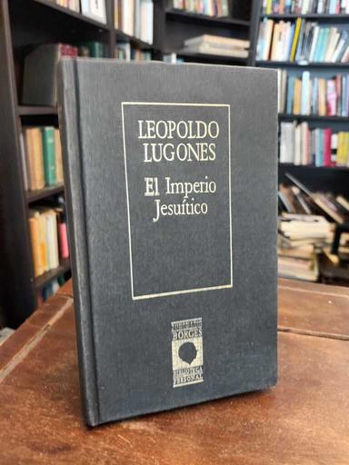 El Imperio jesuítico - Leopoldo Lugones