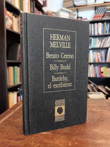 Benito Cereno · Billy Budd · Bartleby, el escribiente - Herman Melville