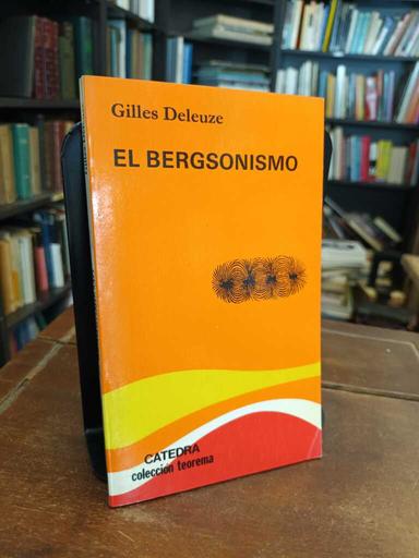 El Bergsonismo - Gilles Deleuze