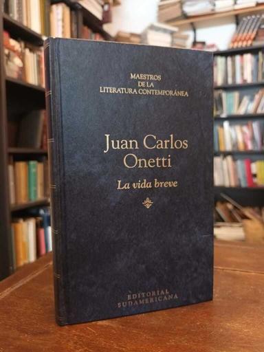 La vida breve - Juan Carlos Onetti