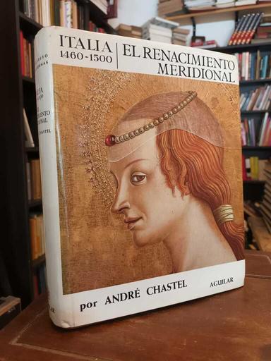 El Renacimiento Meridional - André Chastel