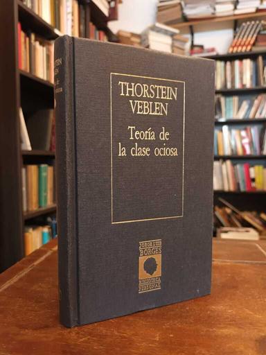 Teoría de la clase ociosa - Thorstein Veblen