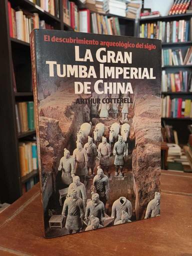 La gran tumba imperial de China - Arthur Cotterell
