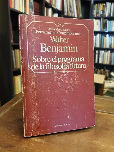 Sobre el programa de la filosofía futura - Walter Benjamin